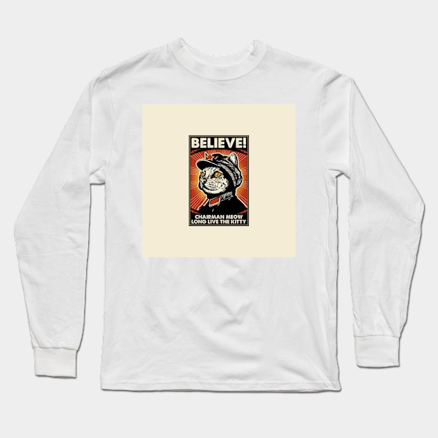 Beleive Chairman Mew Long live the Kitty Long Sleeve T-Shirt by Hand-drawn